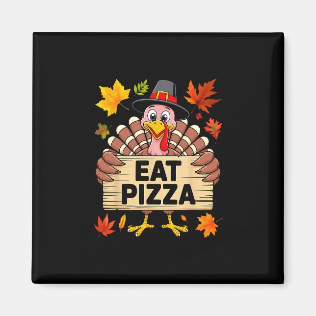 Tacksgiving Day Turkost Ät Pizza Istället Skylt Ro Magnet (Framsidan)