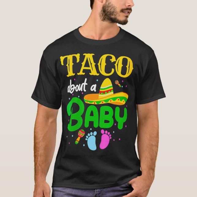 Taco About A Baby Gender Reveal Pregnancy Cinco de T Shirt (Framsida)