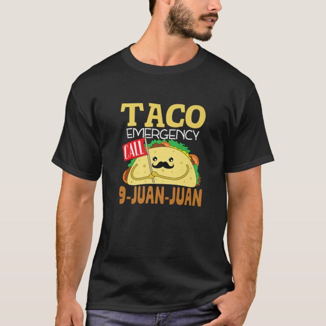 Taco Akut Call 9 Funny Nacho Average Cinco De T Shirt (Framsida)