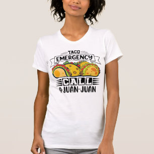 Taco Akut Call 9 Juan Tacos Joke T Shirt
