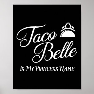 Taco Belle är min prinsessa Namn - Funny Pun Cinco Poster