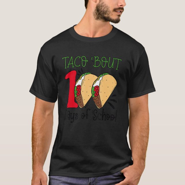 Taco Bout 100 dagar med skolan Taco 100-dagen T Shirt (Framsida)