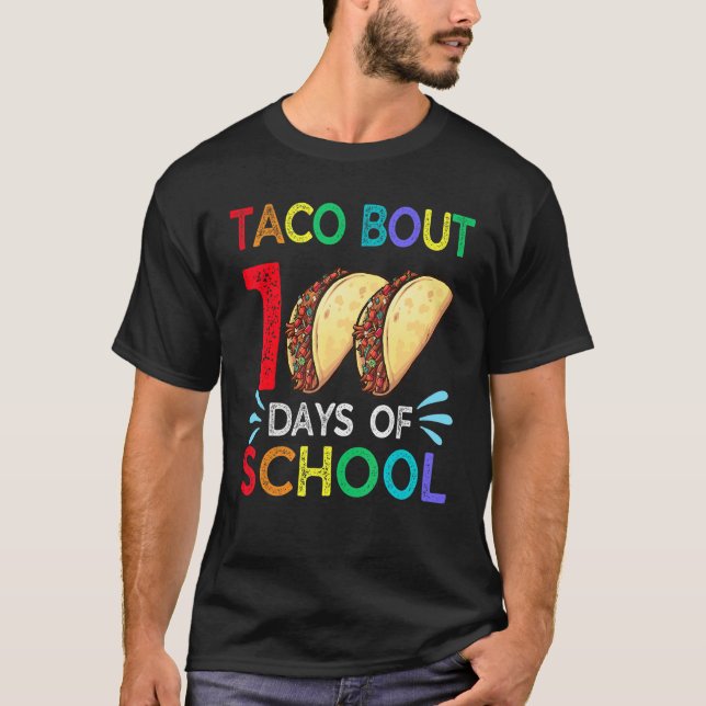 Taco Bout 100 Days Of School Mexican Food Lover Te T Shirt (Framsida)
