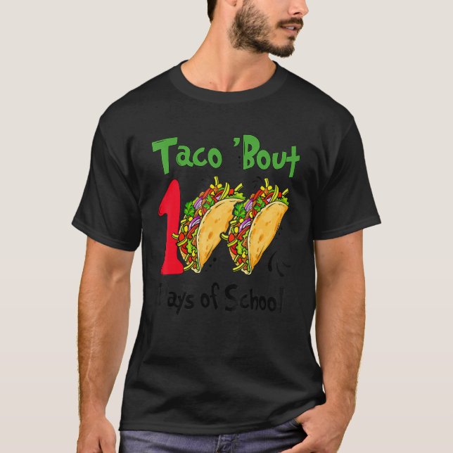 Taco Bout 100 Days Of School Taco Lover Teacher Ki T Shirt (Framsida)
