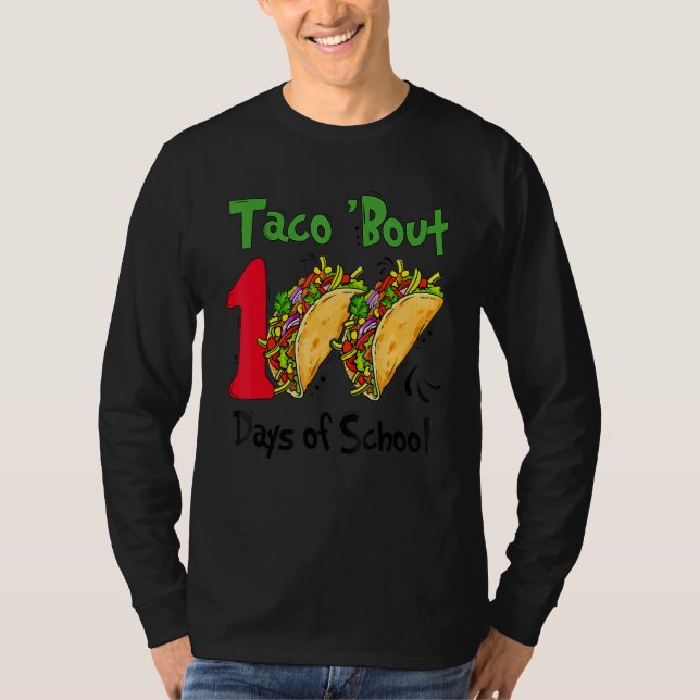 Taco Bout 100 Days Of School Taco Lover Teacher Ki T Shirt (Framsida)