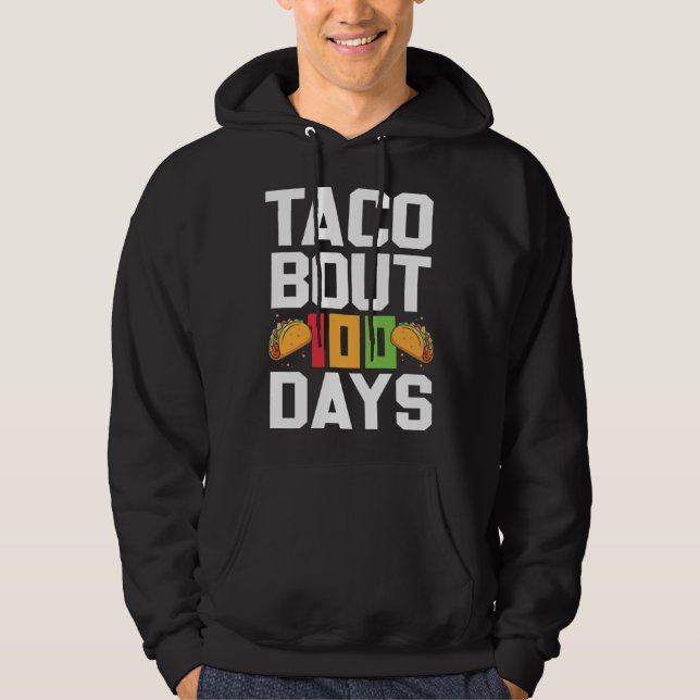 Taco Bout 100 Days Of School Taco  Teacher Student Hoodie (Framsida)