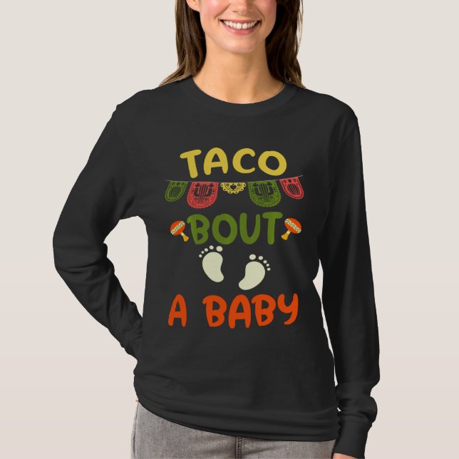 Taco Bout A Baby Gravid Announcement Cinco De M T Shirt (Framsida)