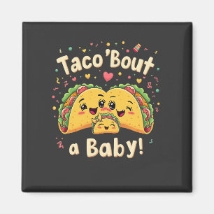 Taco 'Bout a Baby Graviditet Tao Cinco De Mayo Magnet