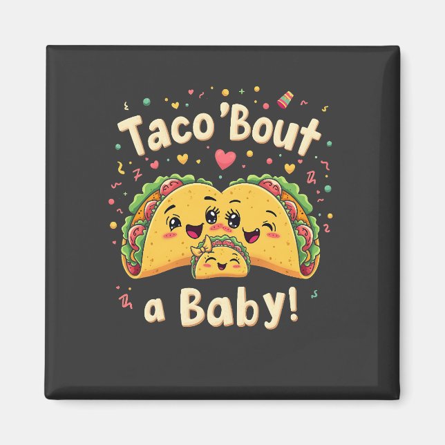 Taco 'Bout a Baby Graviditet Tao Cinco De Mayo  Magnet (Framsidan)
