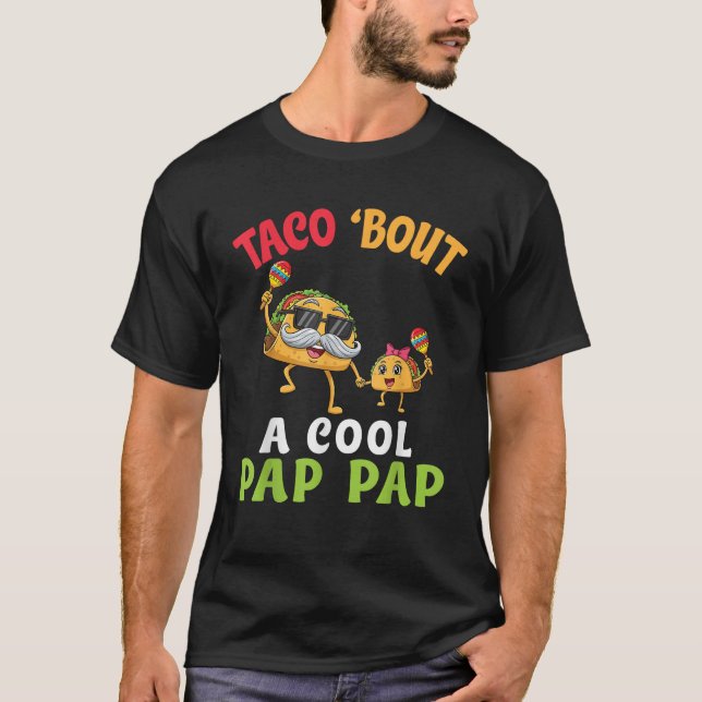 Taco Bout A Cool Pap Pap with Cute Family Taco Gra T Shirt (Framsida)