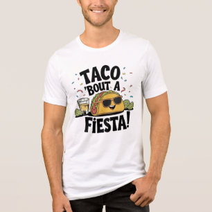 Taco, Bout A Fiesta! - Cinco de Mayo T Shirt