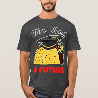Taco Bout a Future Studentfest T Shirt