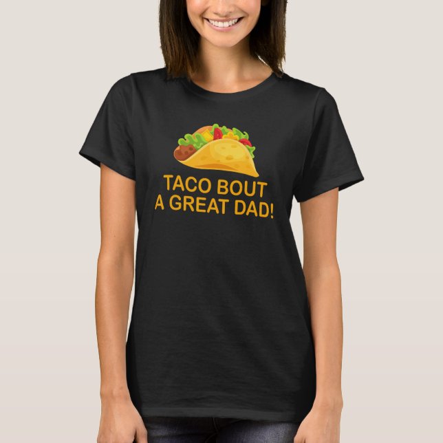 Taco Bout A Underbara Pappa! Manar apparny Pappa J T Shirt (Framsida)