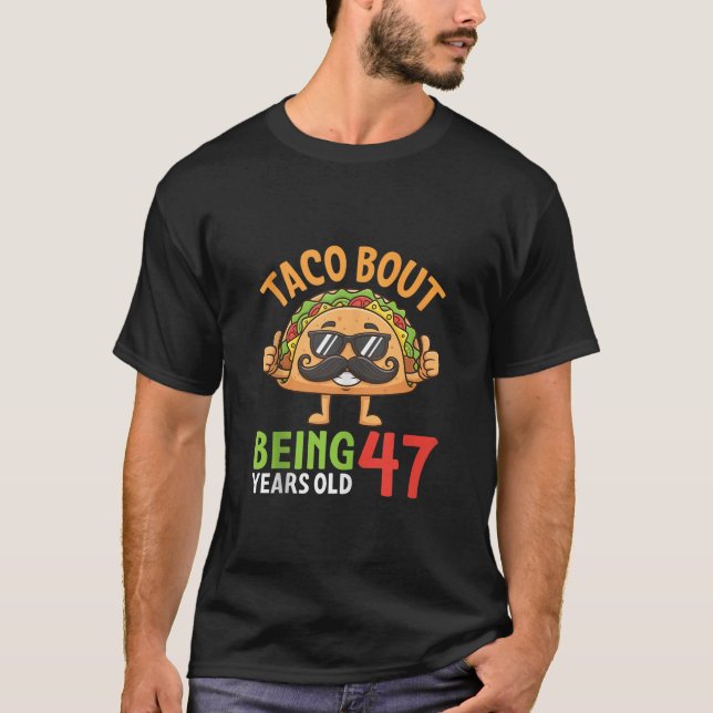 Taco Bout Being 47 Years Old Cool Sunglasses Taco  T Shirt (Framsida)