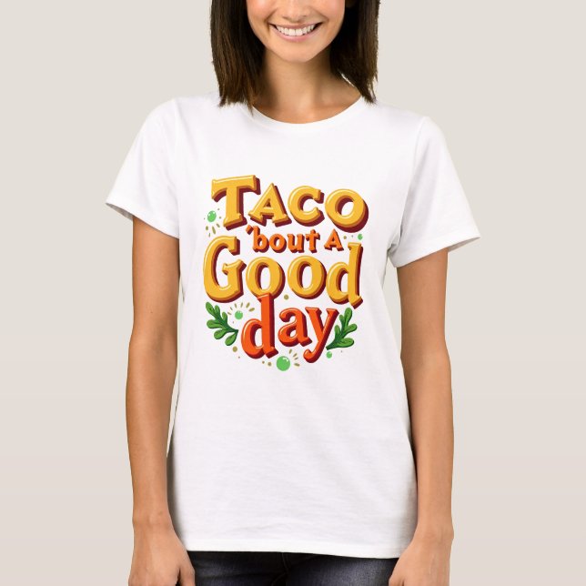 Taco 'bout en bra dag - Matpunsj T Shirt (Framsida)
