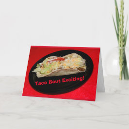 Taco Bout Exciting! Grattis Card Kort