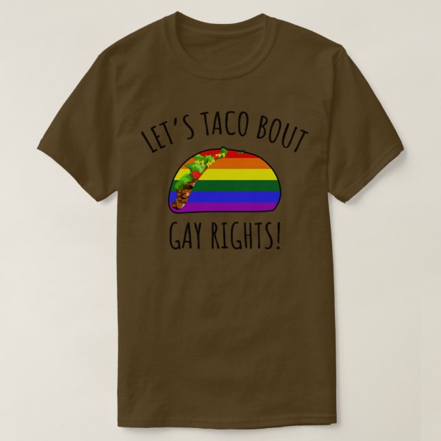 Taco Bout Gay rights T Shirt (Design framsida)