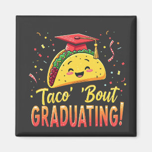 Taco 'Bout Graduating Studenten Cinco De Mayo Magnet