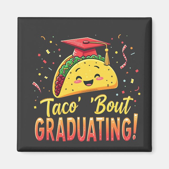 Taco 'Bout Graduating Studenten Cinco De Mayo Magnet (Framsidan)
