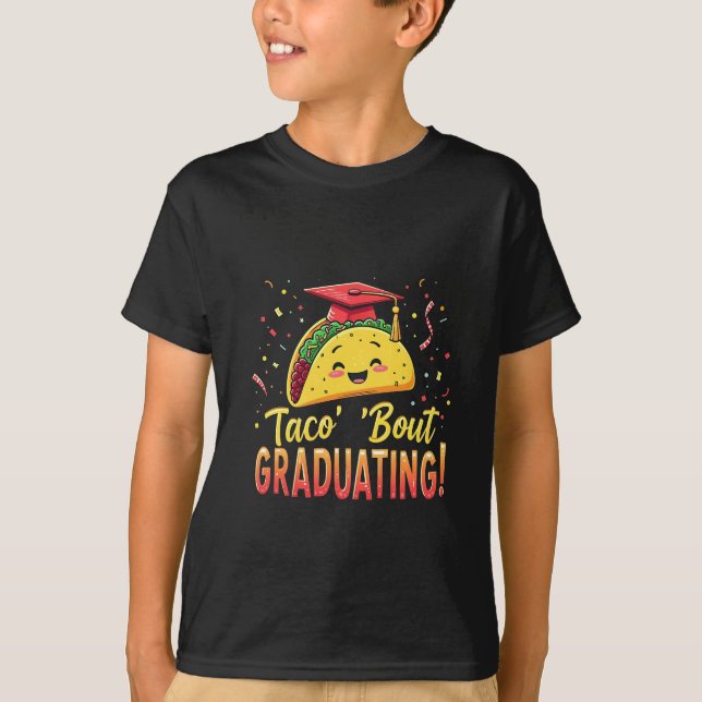 Taco 'Bout Graduating Studenten Cinco De Mayo T Shirt (Framsida)