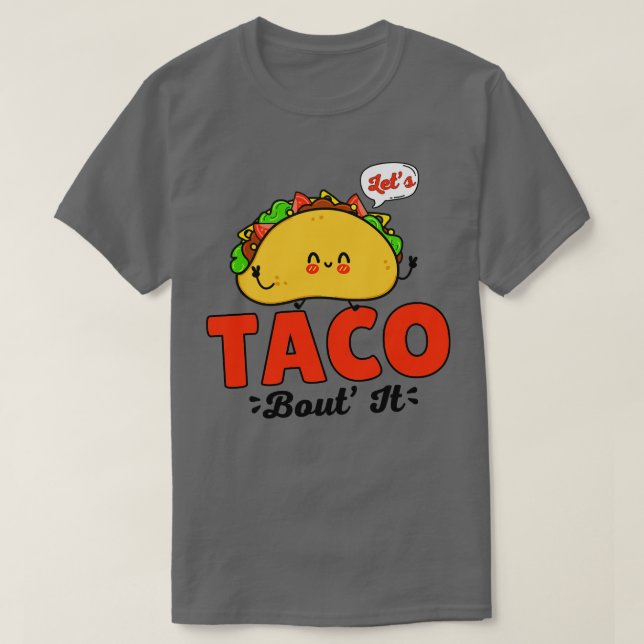 Taco Bout it T Shirt (Design framsida)