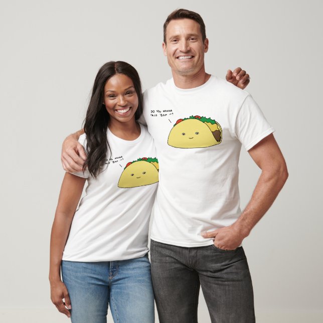 Taco Bout it Tee Shirt (Unisex)