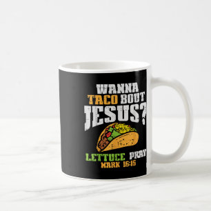 Taco Bout Jesus Lettuce Pray Cinco De Mayo Christi Kaffemugg