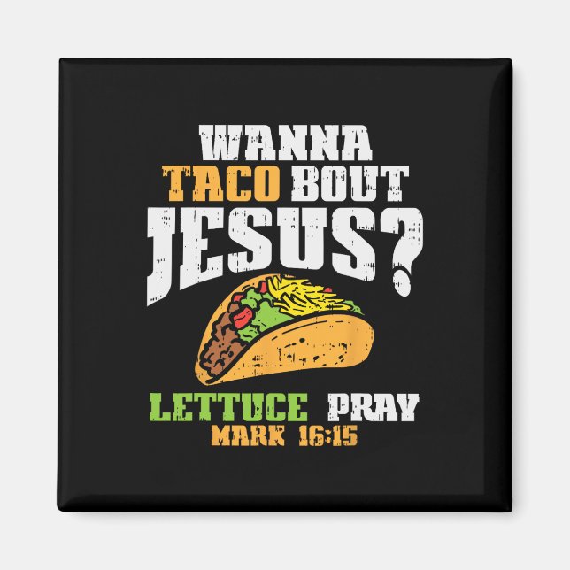 Taco Bout Jesus Lettuce Pray Cinco De Mayo Christi Magnet (Framsidan)