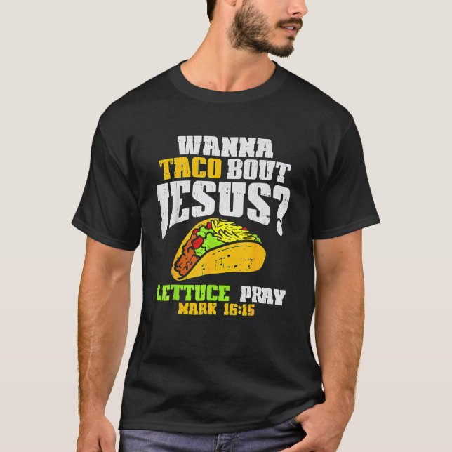 Taco Bout Jesus Lettuce Pray Cinco De Mayo Christi T Shirt (Framsida)