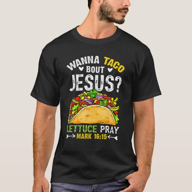 Taco Bout Jesus Lettuce Pray Cinco De Mayo Christi T Shirt (Framsida)
