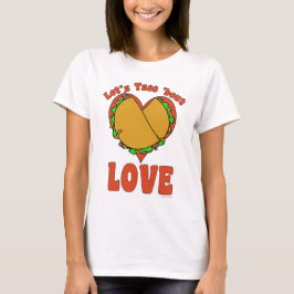 Taco Bout Kärlek Funny Food Tecknad Slogan T Shirt