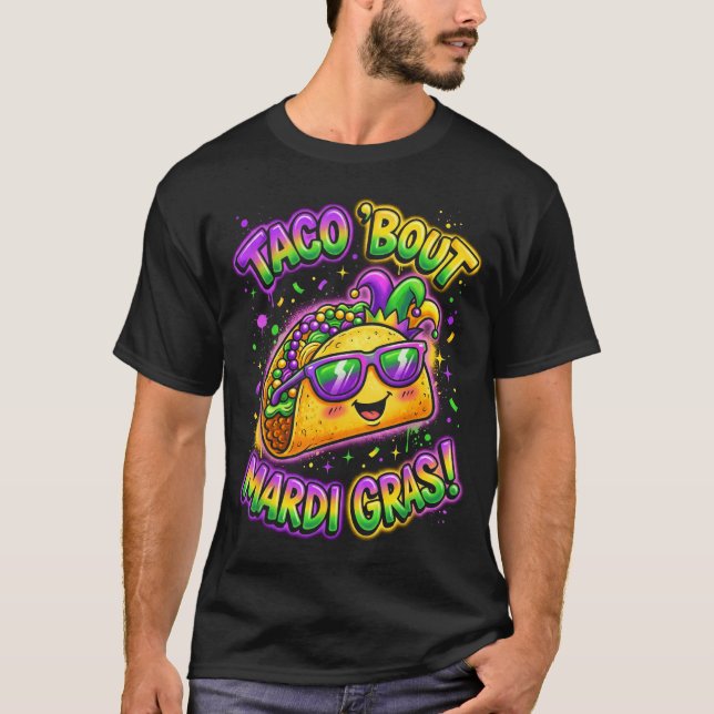 Taco Bout Mardi Gras Fat Tuesday Funny Mexican Foo T Shirt (Framsida)