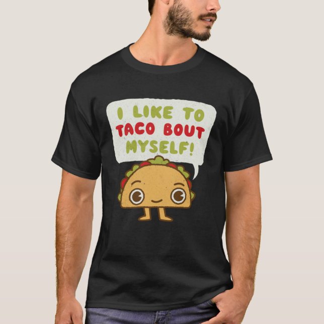 Taco Bout Myself  Mexican Food T Shirt (Framsida)