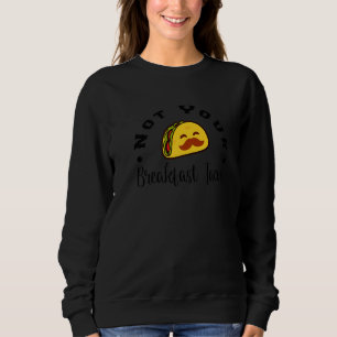 Taco Breakfast Quote - inte din frukost Taco-Coola T Shirt