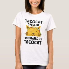Taco Cat är bakåtstavad och är Taco Cat-nuny-citat T Shirt