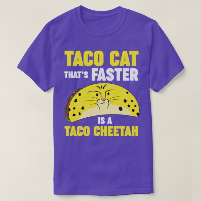 Taco Cheetah är snabbare än Taco Cat T Shirt (Design framsida)