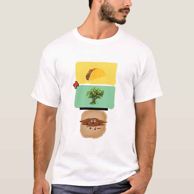 Taco + Cilantro = 💩 (Lönnantiklantro Design) T Shirt (Framsida)