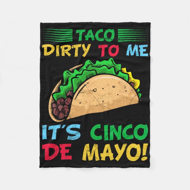 Taco Dirty to Me Det är Cinco De Mayo Fiesta Party Fleecefilt (Framsidan)