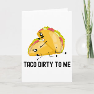 Taco Dirty to Me Funny Tacos-årsjubileum Kort