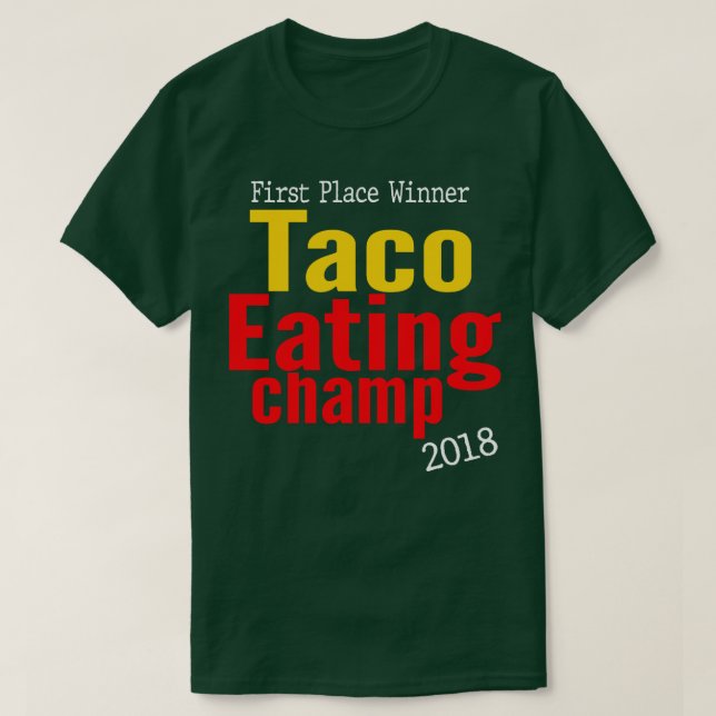 Taco Eating Champ 2018 T Shirt (Design framsida)