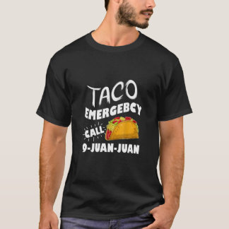 Taco Emergency Call 9 Juan Juan, Funny Cinco De Ma T Shirt