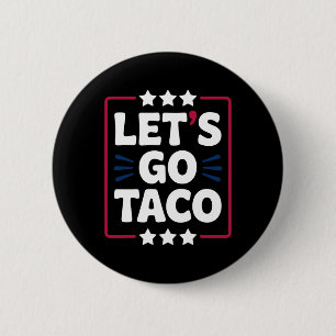 Taco Funny Låt oss Go Bold Påstående Humor Graphic Knapp