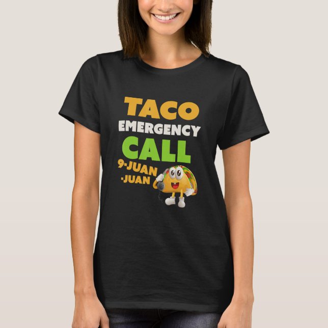 Taco Funny Quote Call 9 Juan Funny Cinco De M T Shirt (Framsida)