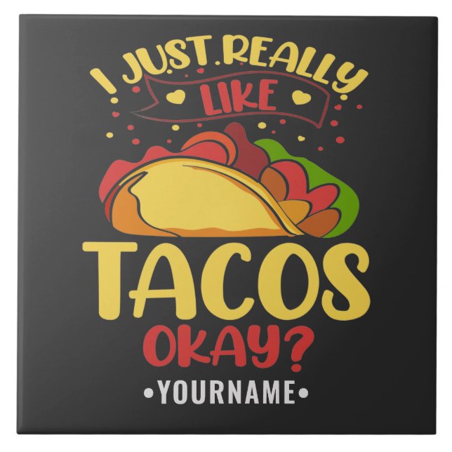 Taco Funny säger att jag bara Verkligen som Tacos Kakelplatta (Framsidan)