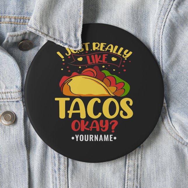 Taco Funny säger att jag bara Verkligen som Tacos Knapp (In Situ)