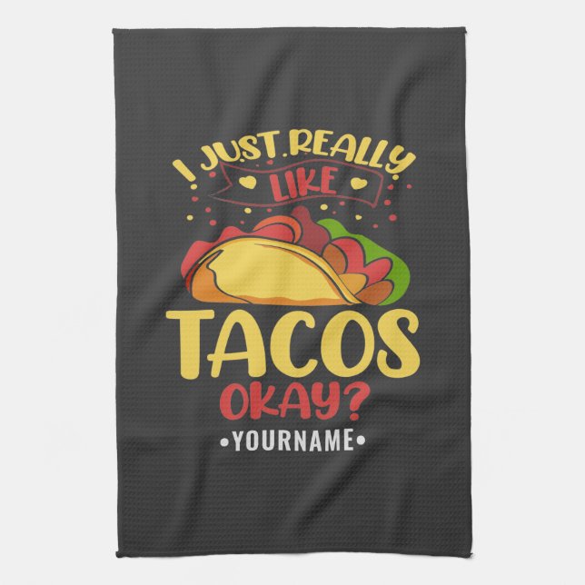 Taco Funny säger att jag bara Verkligen som Tacos Kökshandduk (Vertikal)