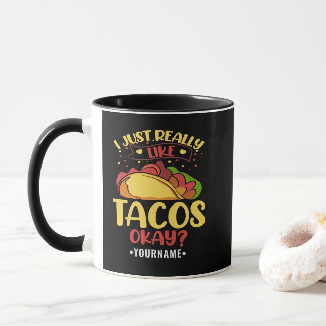 Taco Funny säger att jag bara Verkligen som Tacos Mugg (Med munk)