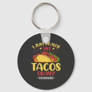 Taco Funny säger att jag bara Verkligen som Tacos Nyckelring