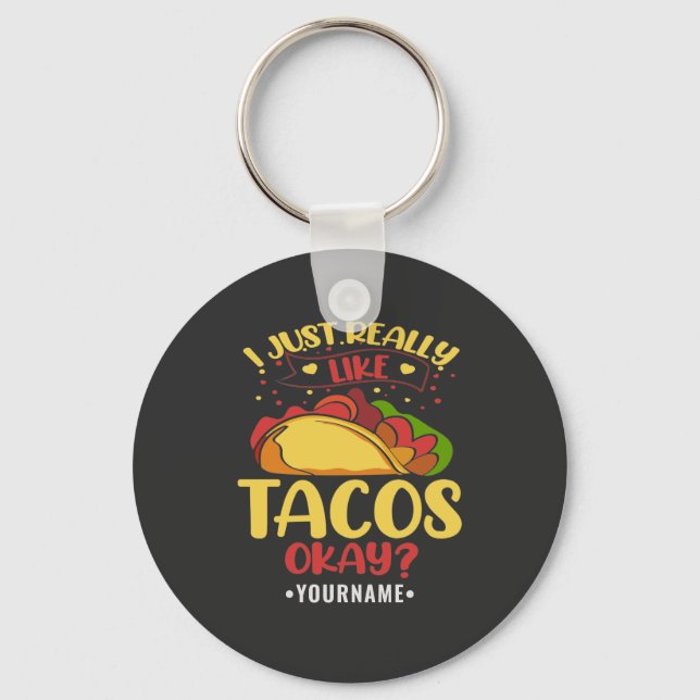Taco Funny säger att jag bara Verkligen som Tacos Nyckelring (Framsida)
