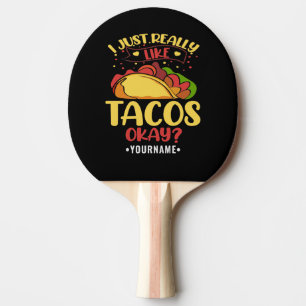 Taco Funny säger att jag bara Verkligen som Tacos Pingisracket